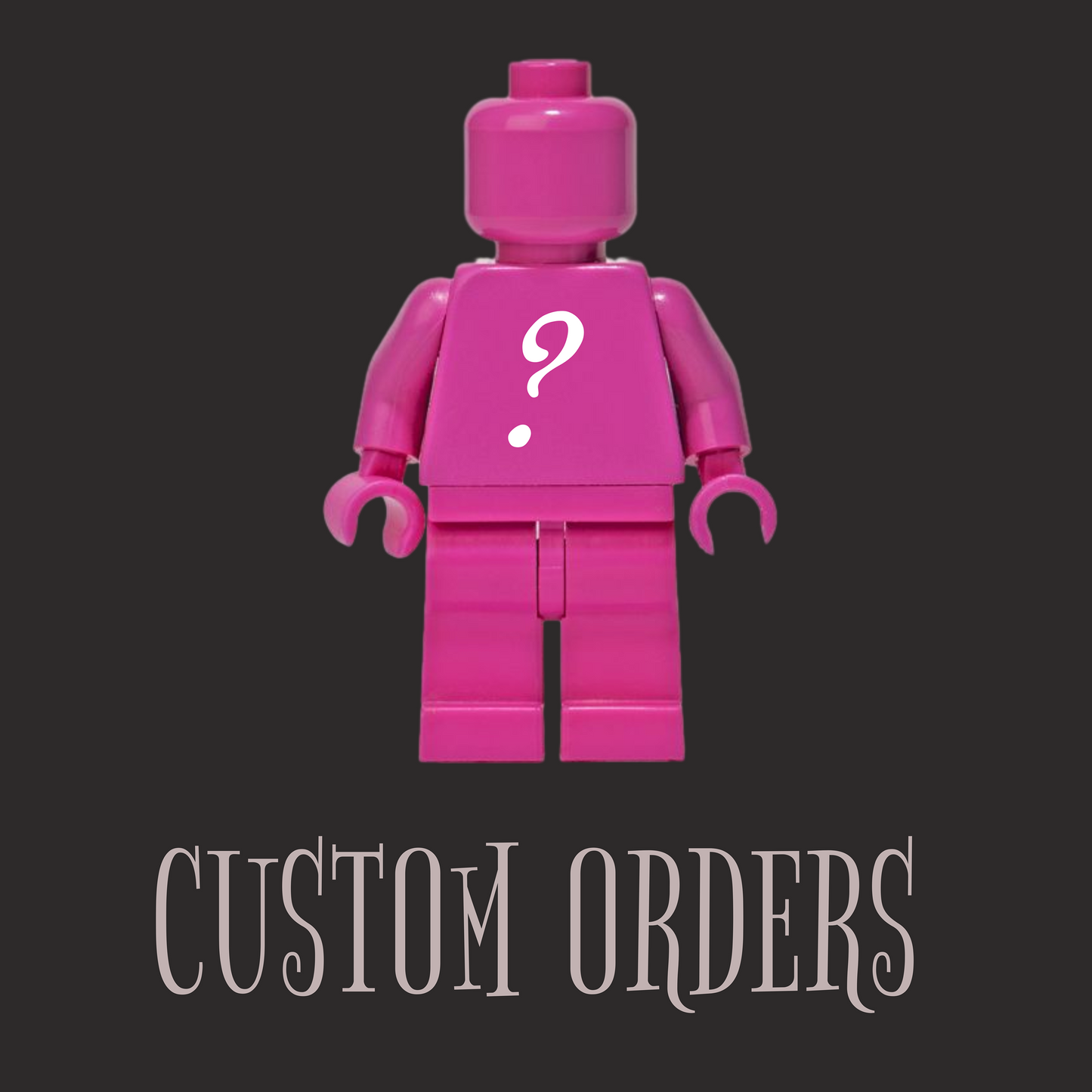 Custom Orders