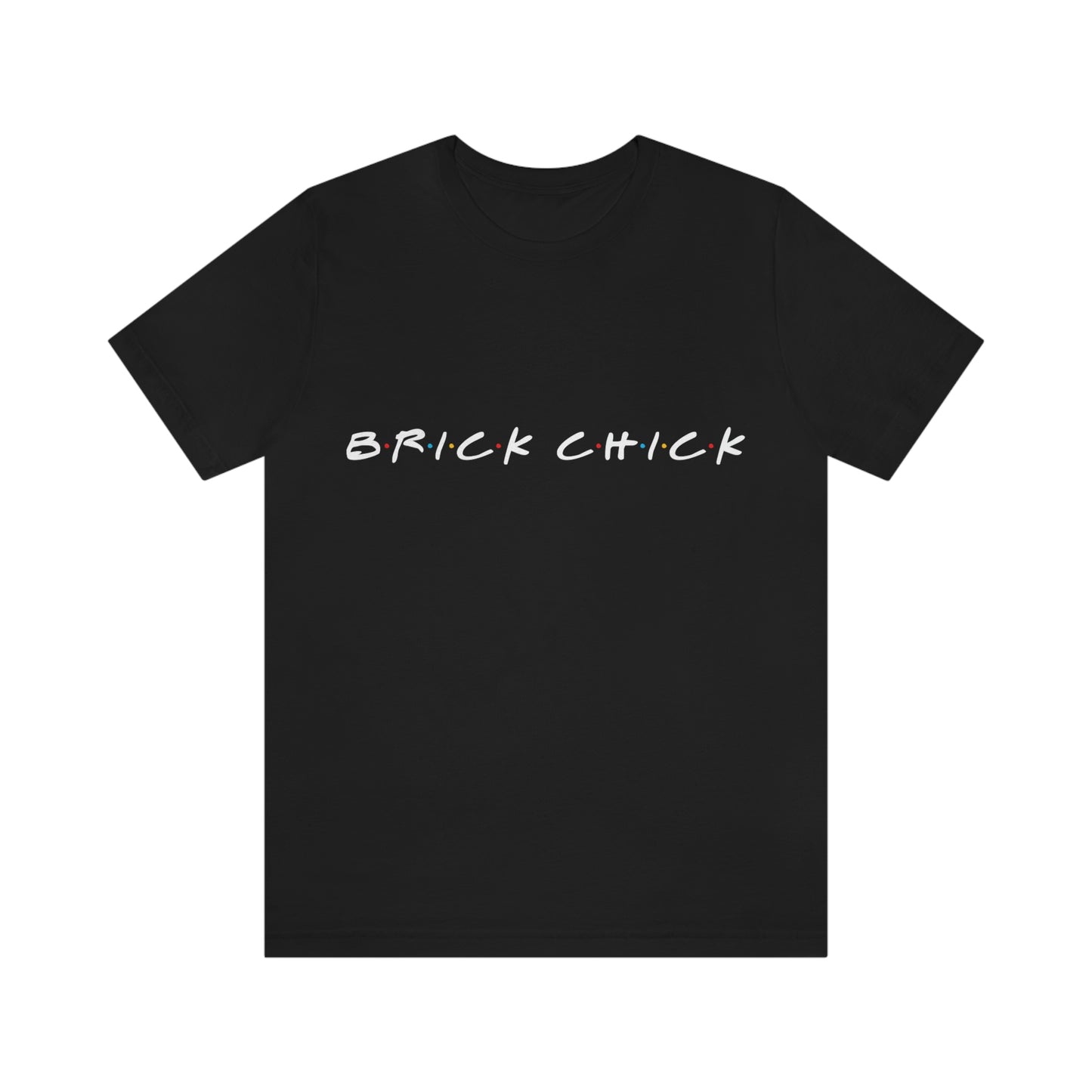 Brick Chick T-Shirt