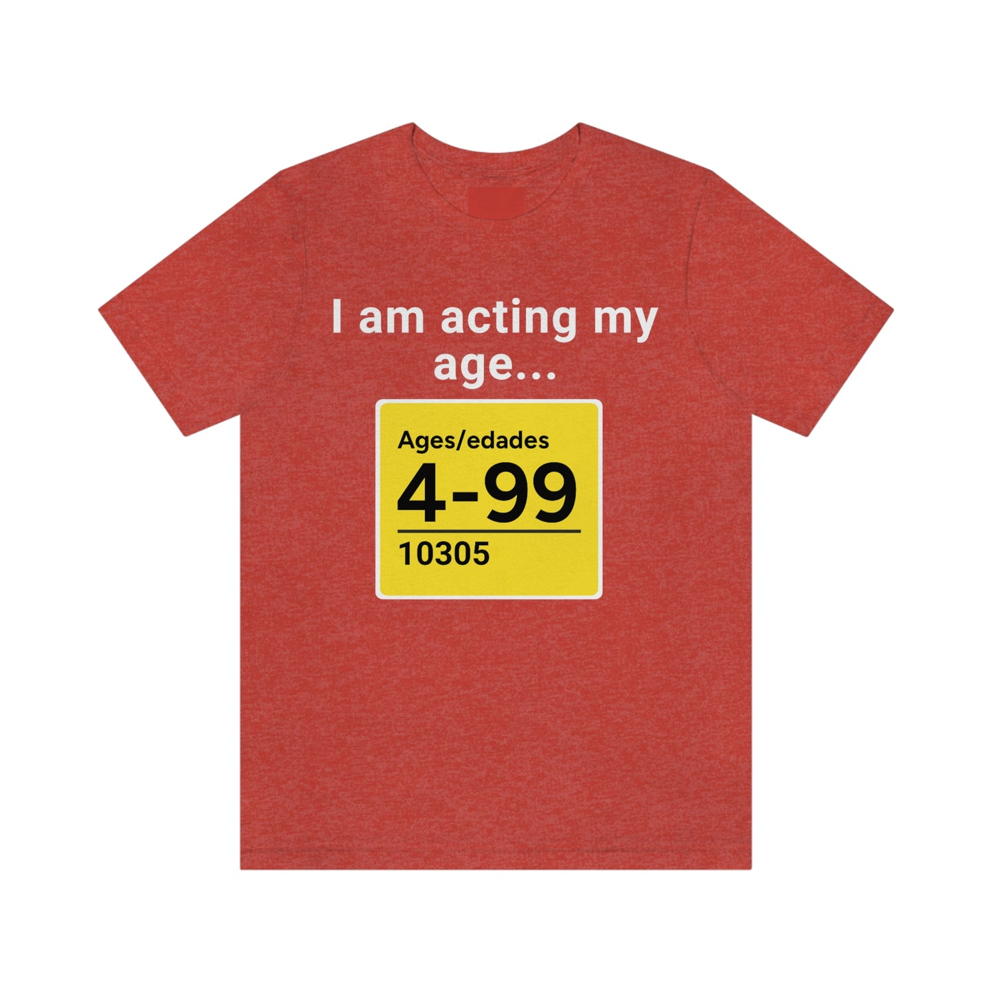 Act Your Age! T-Shirt