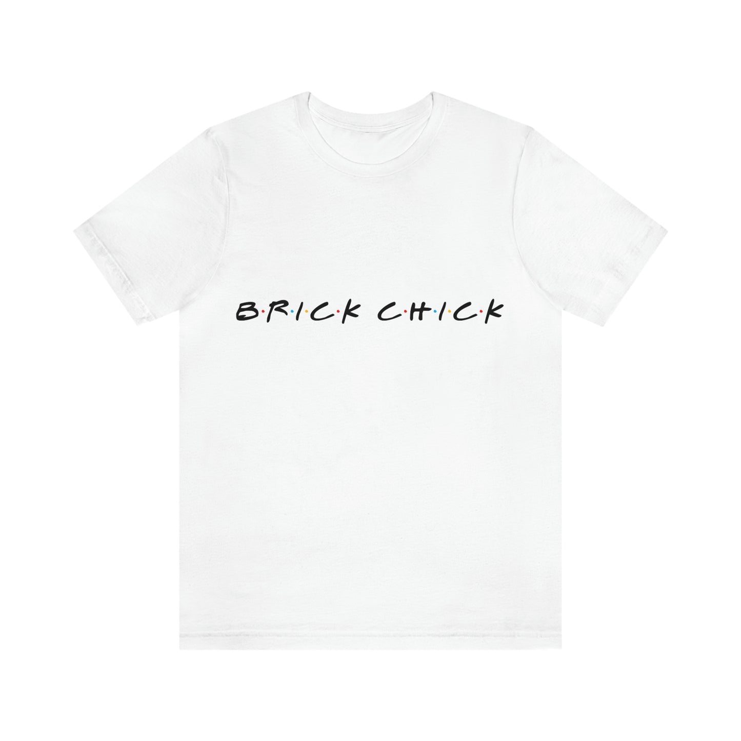 Brick Chick T-Shirt