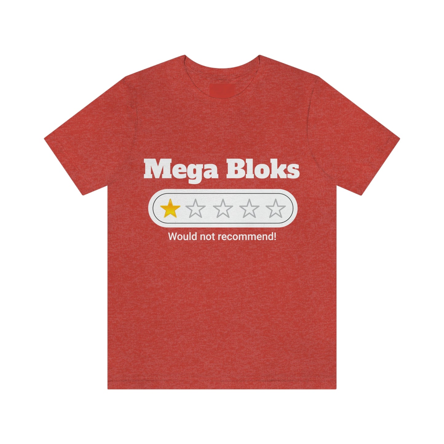 Mega Bloks, Would Not Recommend T-Shirt
