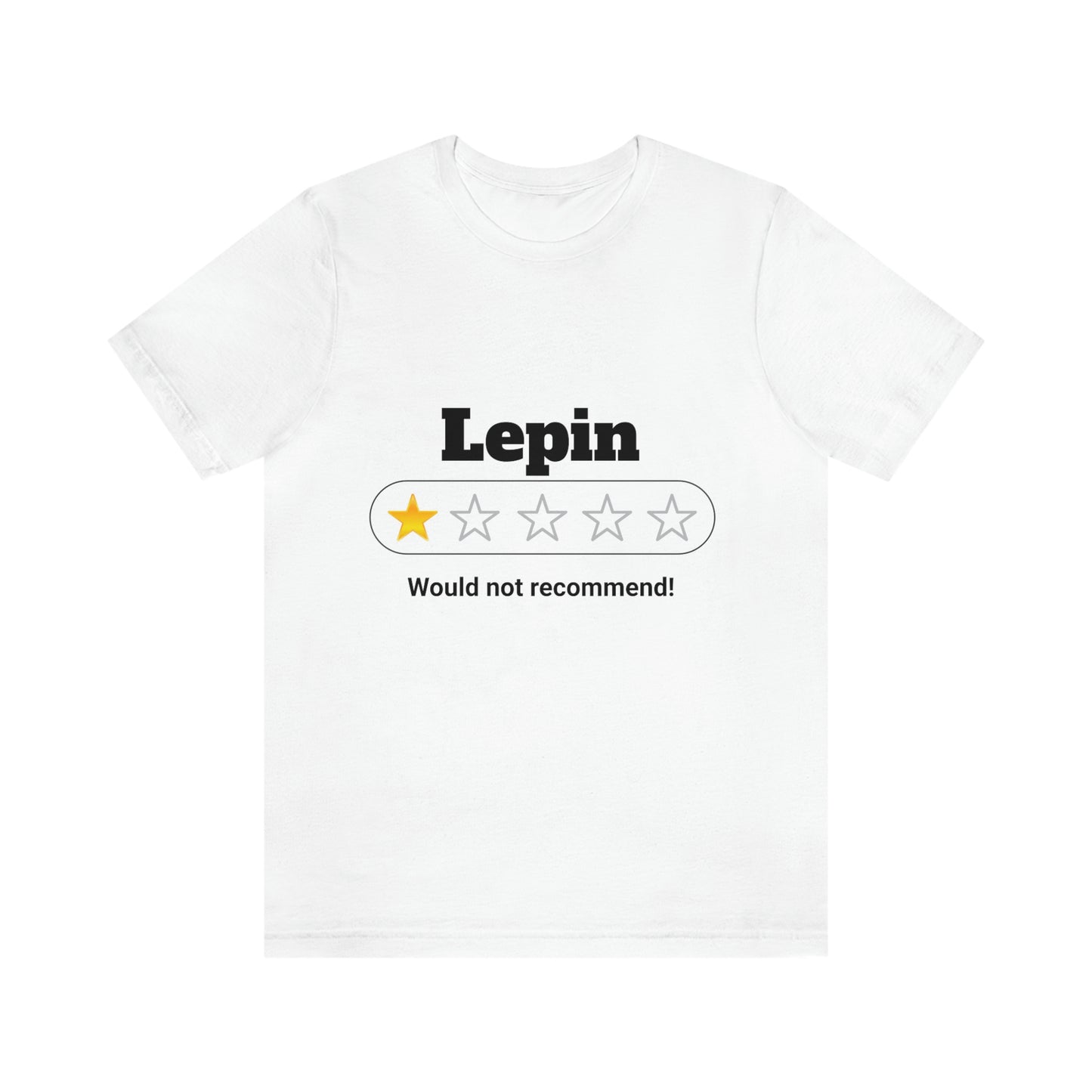 Lepin, Would Not Recommend T-Shirt