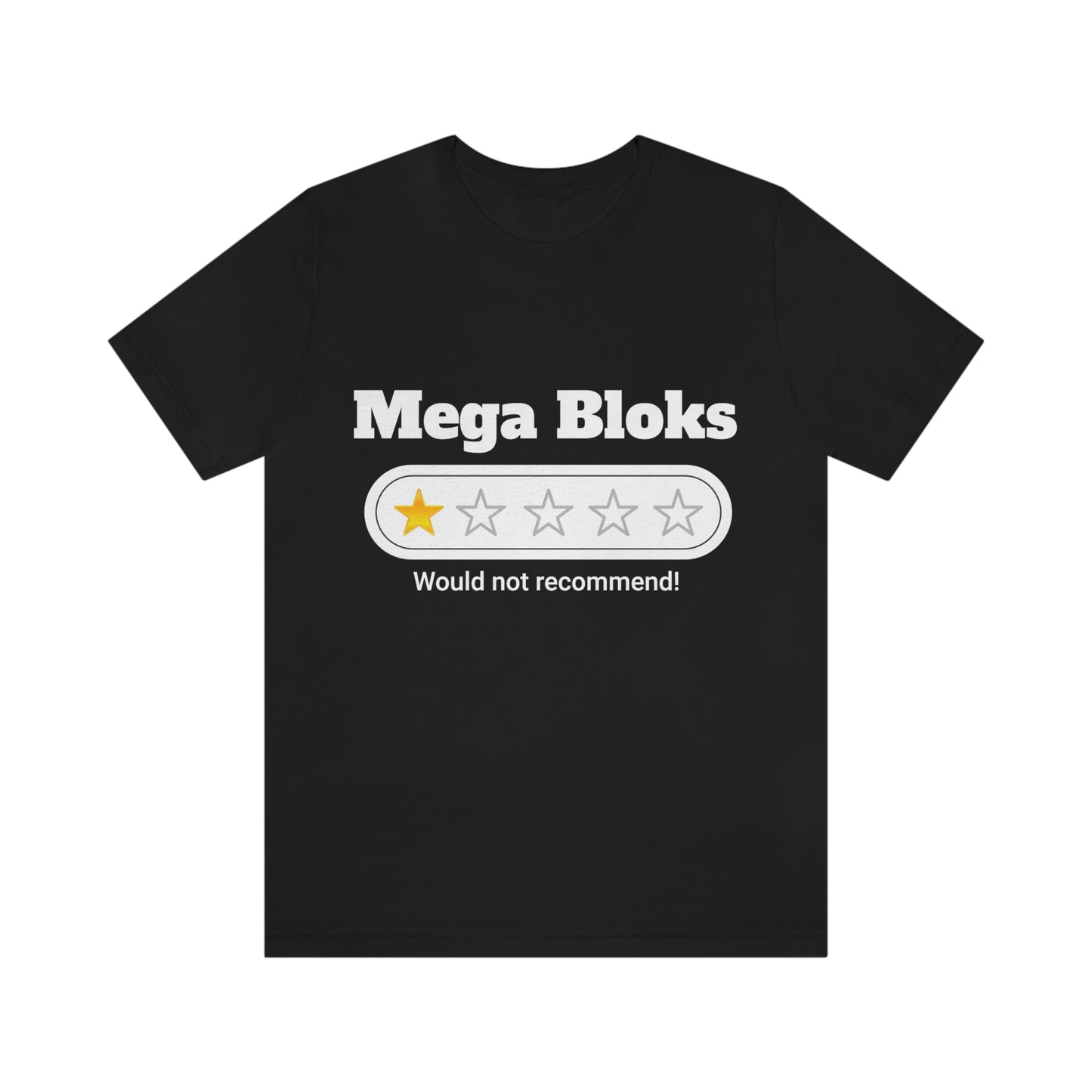 Mega Bloks, Would Not Recommend T-Shirt