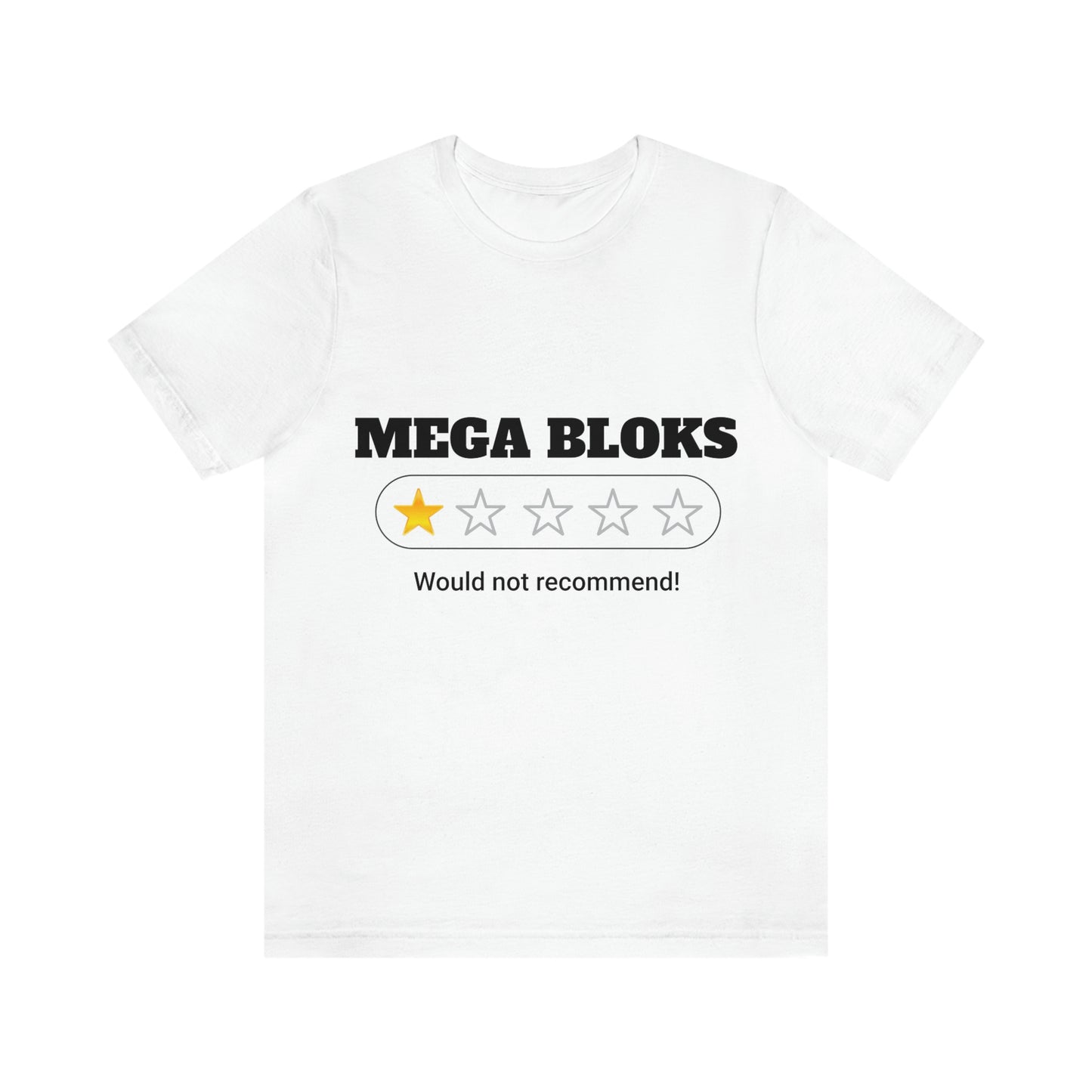 Mega Bloks, Would Not Recommend T-Shirt