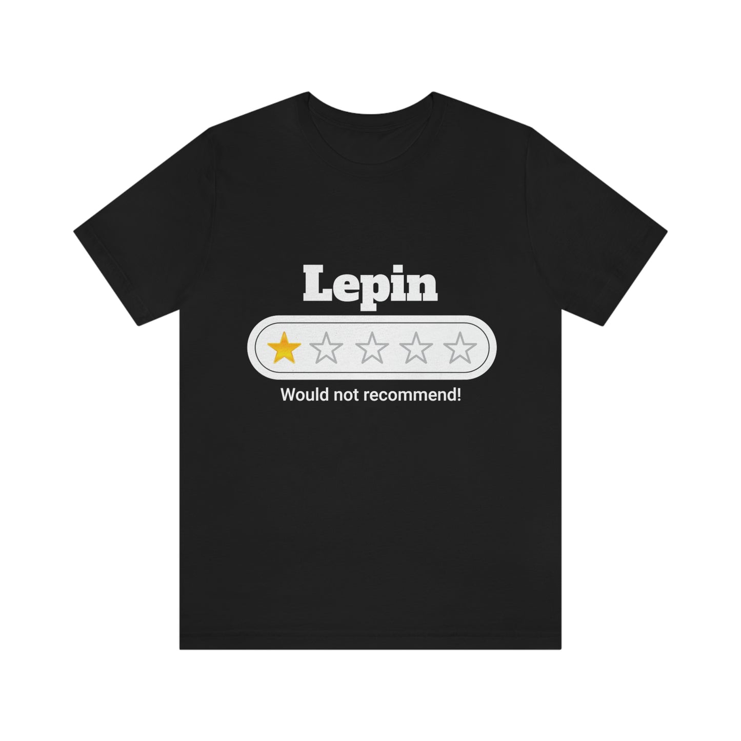 Lepin, Would Not Recommend T-Shirt
