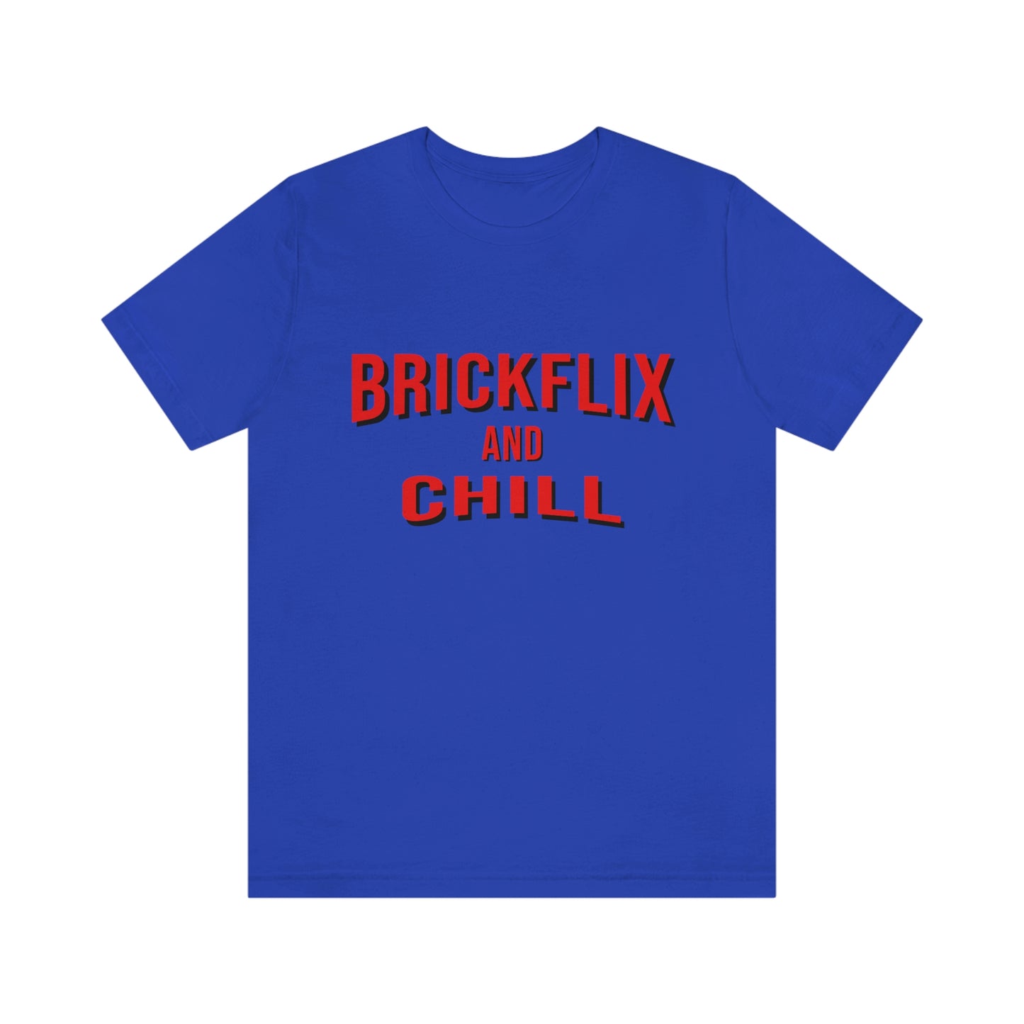 Brickflix and Chill - T-Shirt