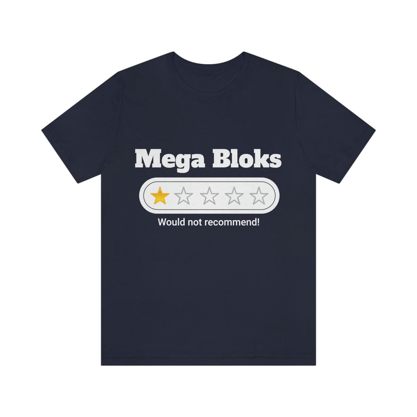 Mega Bloks, Would Not Recommend T-Shirt