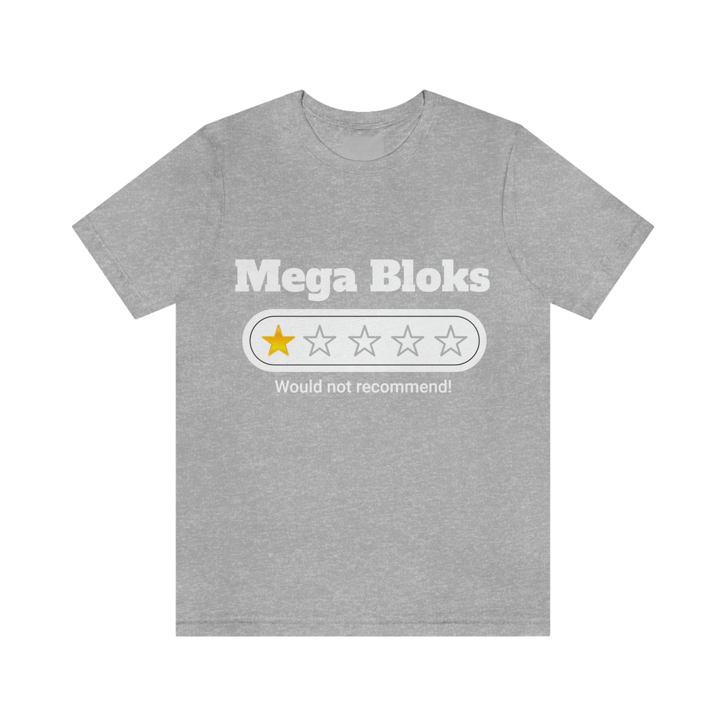 Mega Bloks, Would Not Recommend T-Shirt