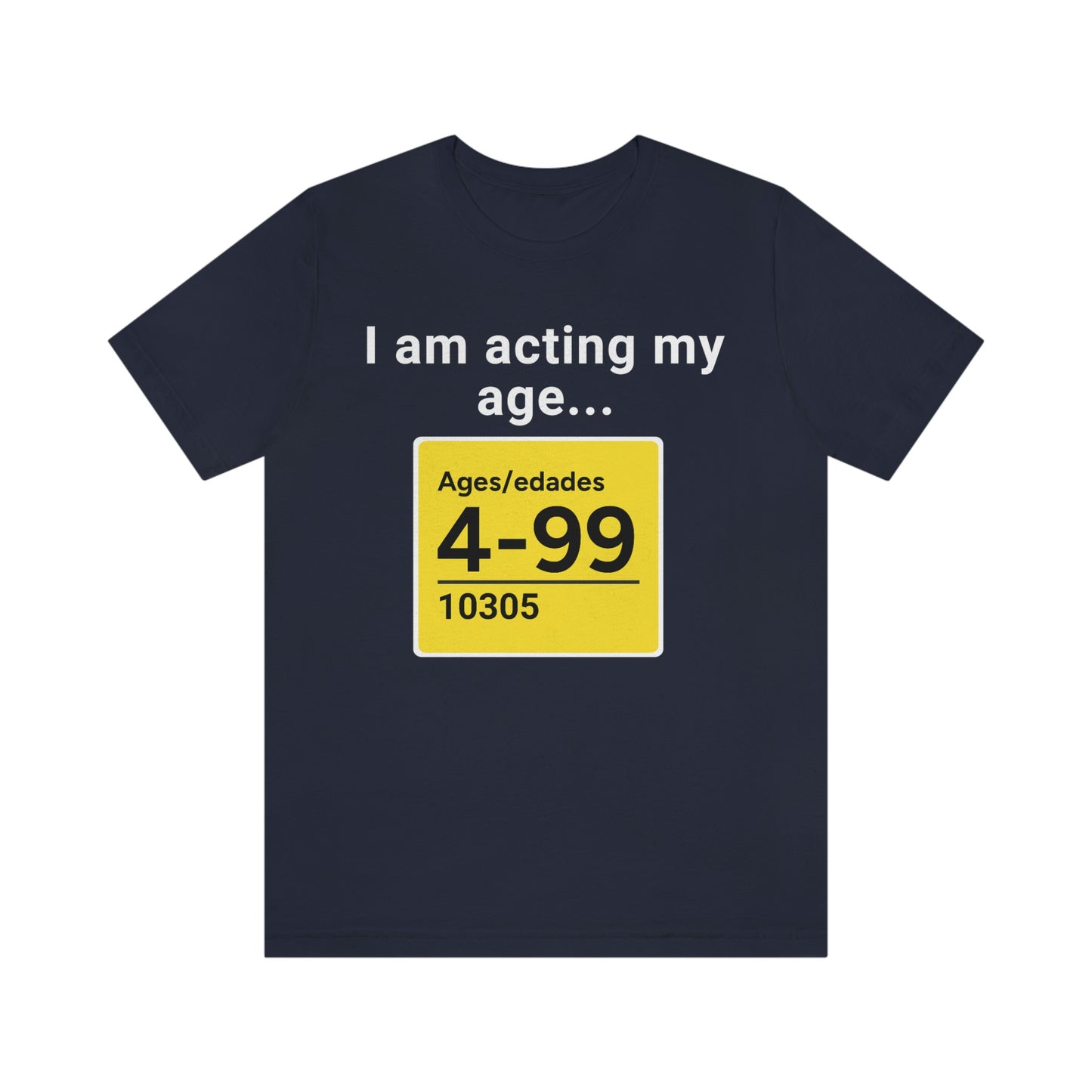 Act Your Age! T-Shirt